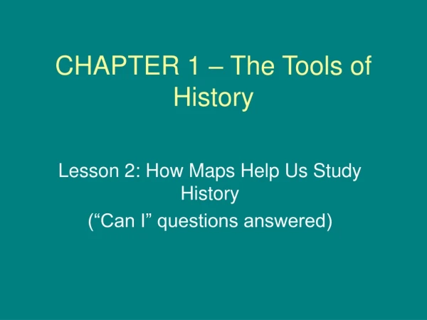 CHAPTER 1 – The Tools of History