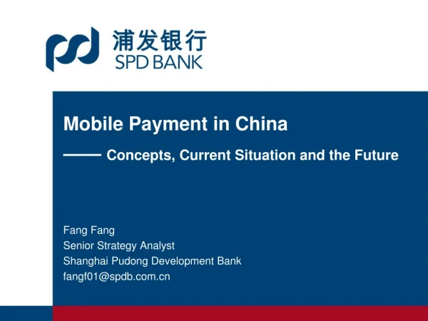 Fang Fang Senior Strategy Analyst Shanghai Pudong Development Bank fangf01@spdb