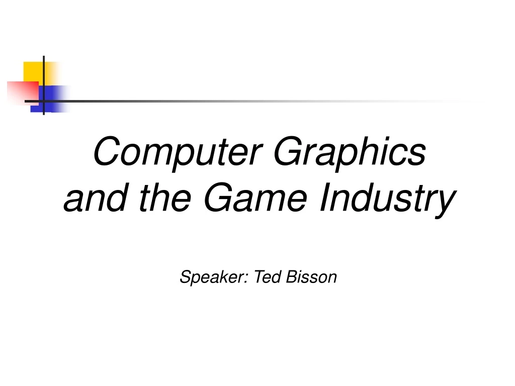 computer graphics and the game industry speaker