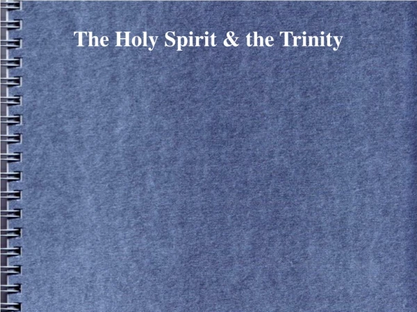 The Holy Spirit &amp; the Trinity
