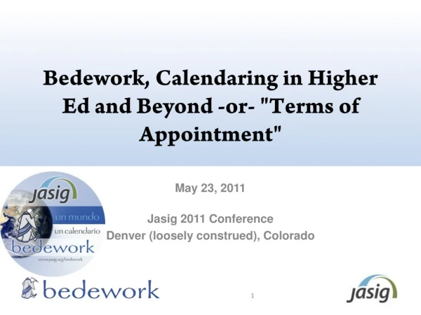 Bedework , Calendaring in Higher Ed and Beyond -or- &quot;Terms of Appointment&quot;