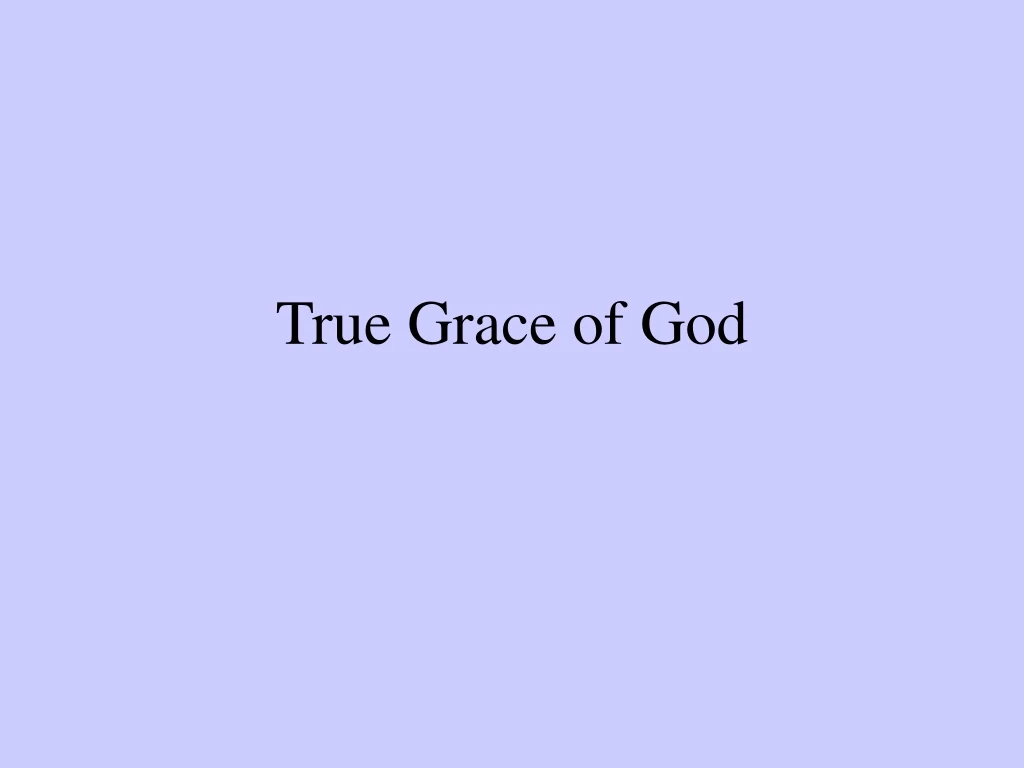 true grace of god