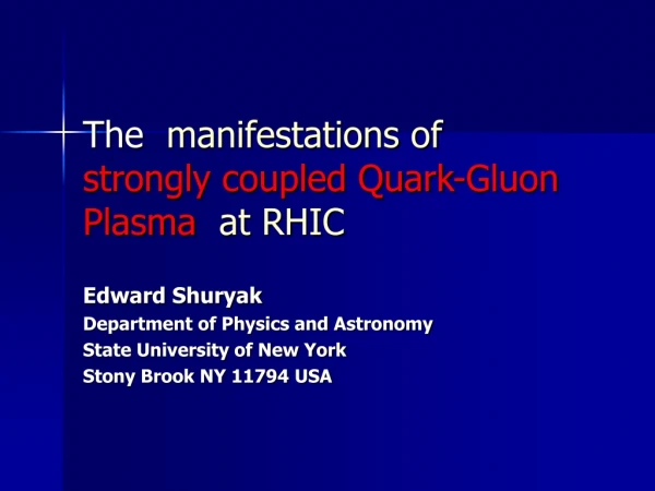 The manifestations of strongly coupled Quark-Gluon Plasma at RHIC