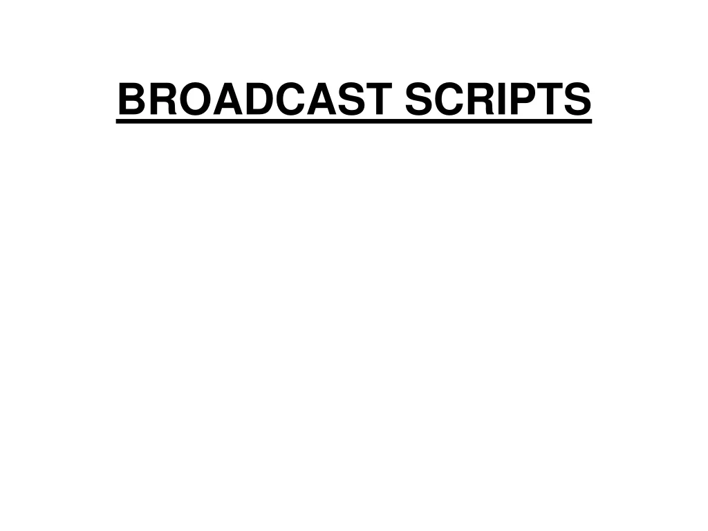 broadcast scripts