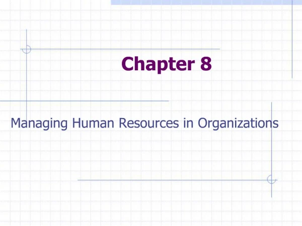 Managing Human Resources in Organizations