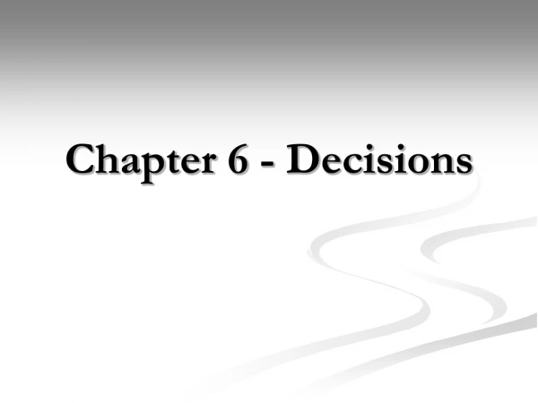 Chapter 6 - Decisions