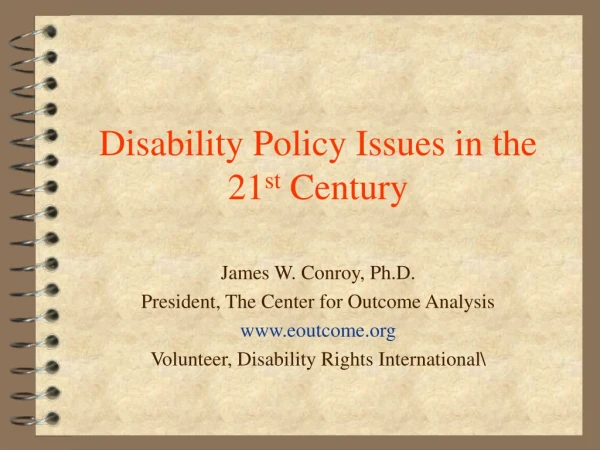 Disability Policy Issues in the 21 st Century