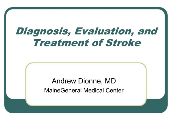 Diagnosis, Evaluation, and Treatment of Stroke