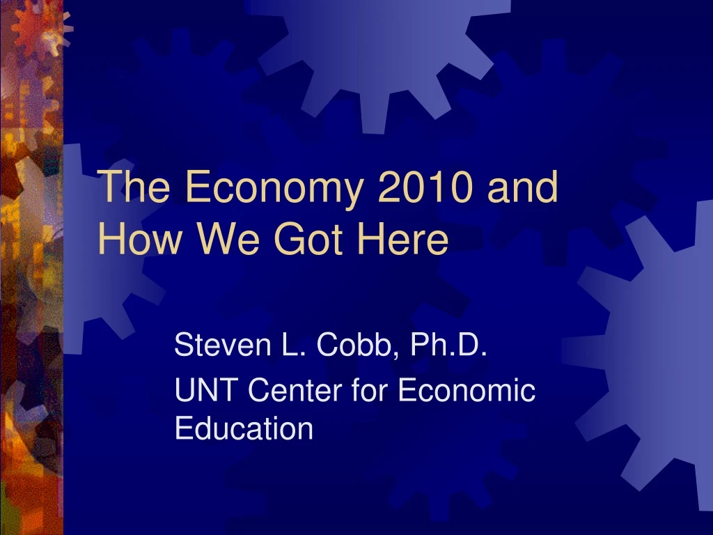 the economy 2010 and how we got here