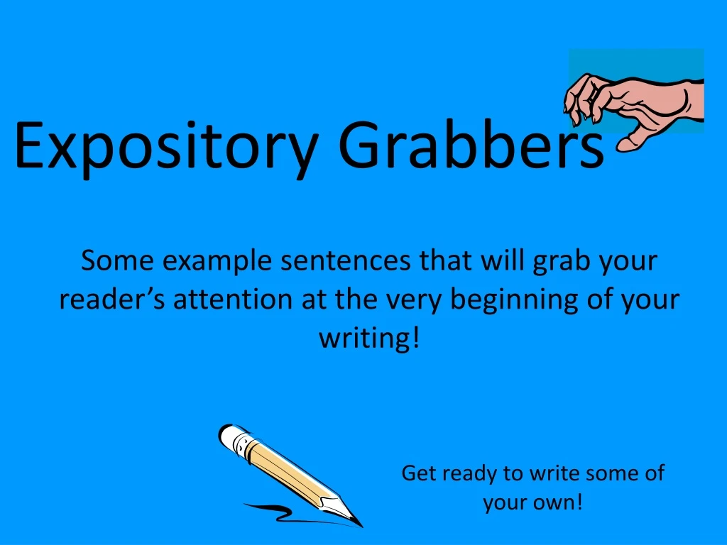 expository grabbers