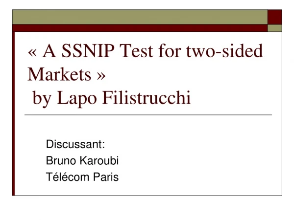 « A SSNIP Test for two-sided Markets » by Lapo Filistrucchi