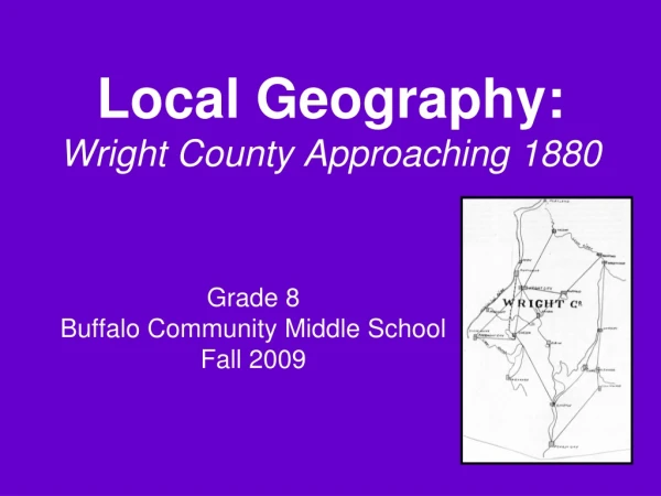 Local Geography: Wright County Approaching 1880