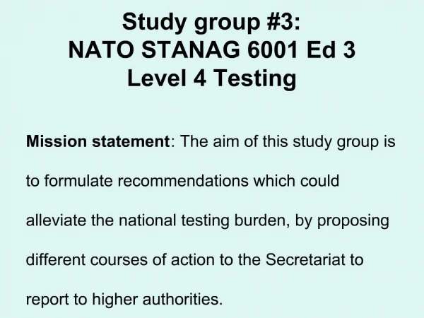 Study group 3: NATO STANAG 6001 Ed 3 Level 4 Testing
