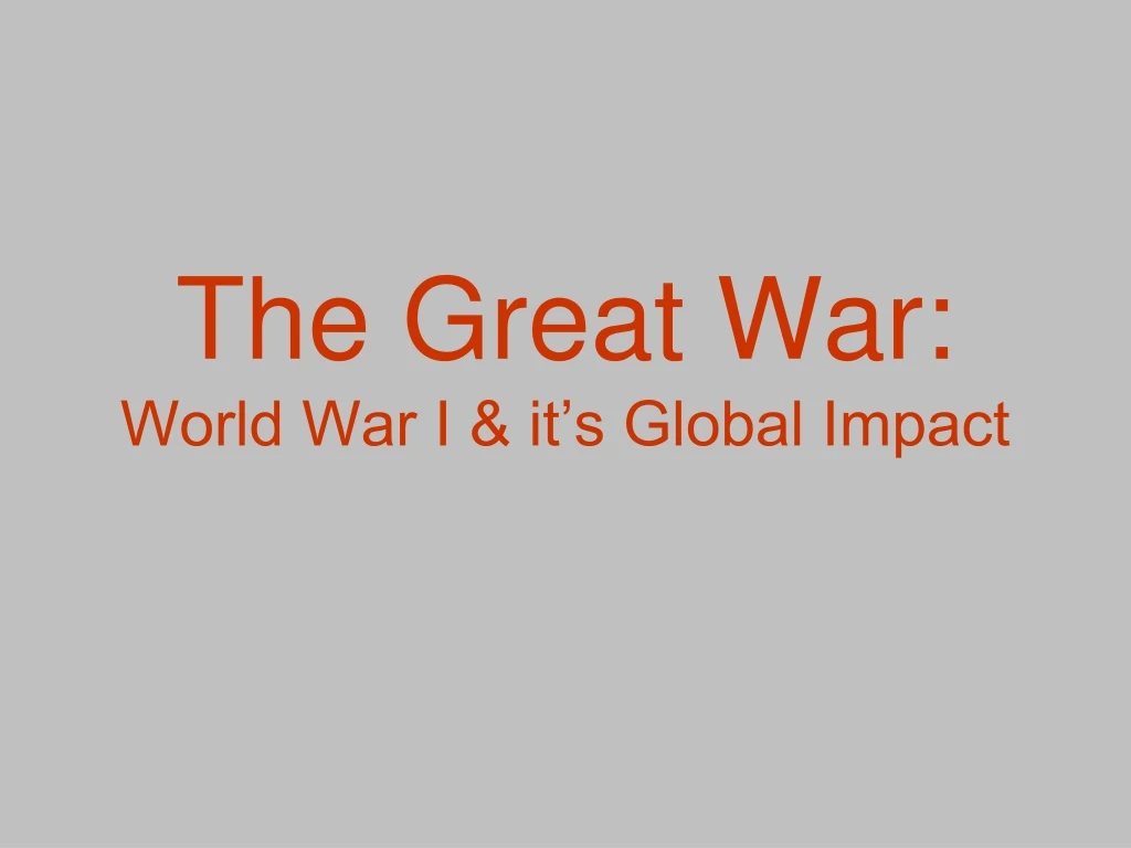 the great war world war i it s global impact