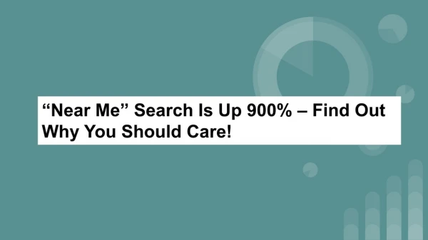 “Near Me” Search Is Up 900% – Find Out Why You Should Care!