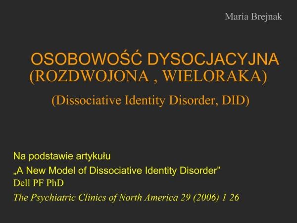 OSOBOWOSC DYSOCJACYJNA ROZDWOJONA , WIELORAKA Dissociative Identity Disorder, DID