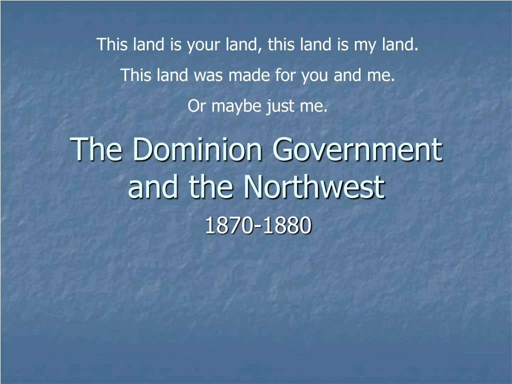 the dominion government and the northwest