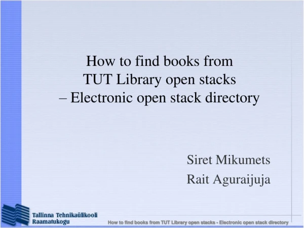 How to find books from TUT Library open stacks – Electronic open stack directory