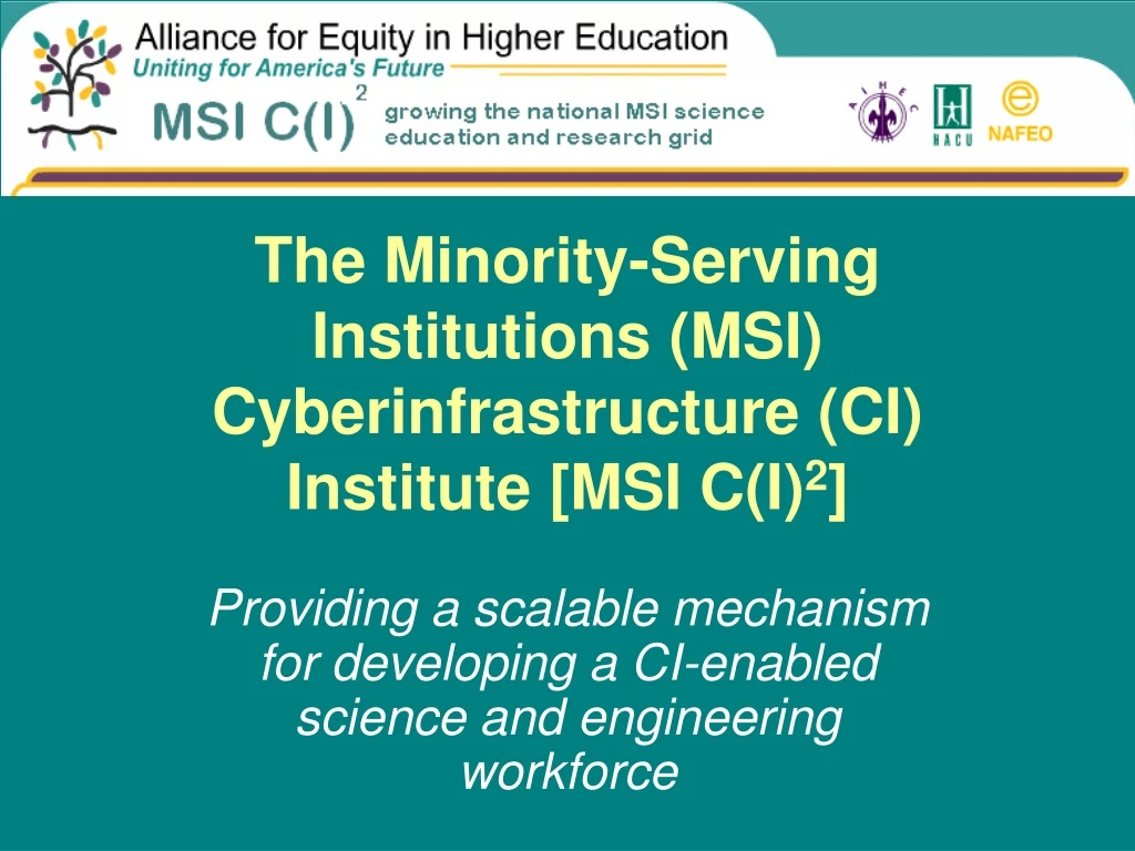 the minority serving institutions msi cyberinfrastructure ci institute msi c i 2