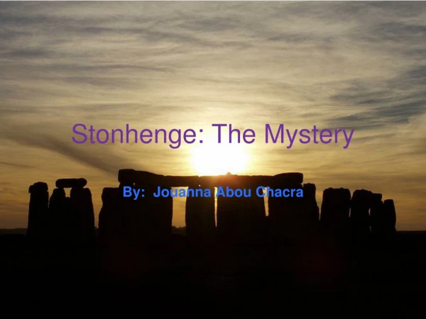 Stonhenge: The Mystery