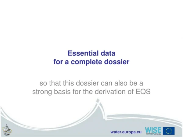 Essential data for a complete dossier