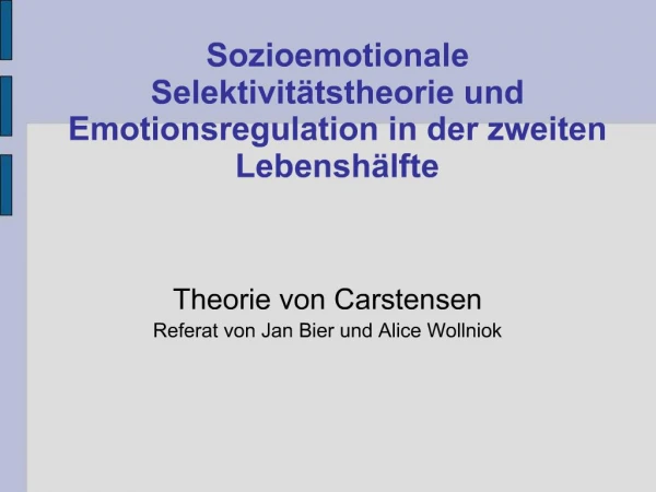 Sozioemotionale Selektivit tstheorie und Emotionsregulation in der zweiten Lebensh lfte