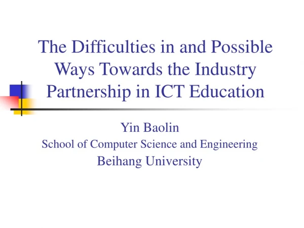 The Difficulties in and Possible Ways Towards the Industry Partnership in ICT Education