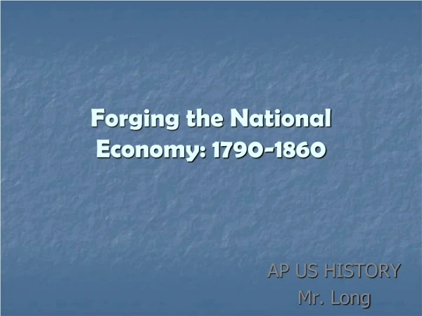 Forging the National Economy: 1790-1860