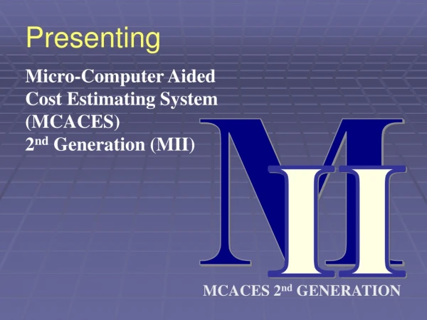 MCACES 2 nd GENERATION