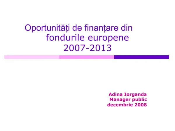 Oportunitati de finantare din fondurile europene 2007-2013