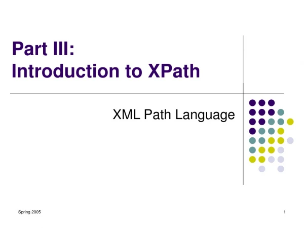 Part III: Introduction to XPath