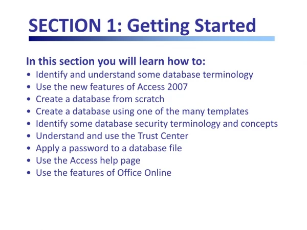 In this section you will learn how to: Identify and understand some database terminology