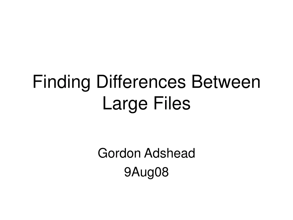 finding differences between large files