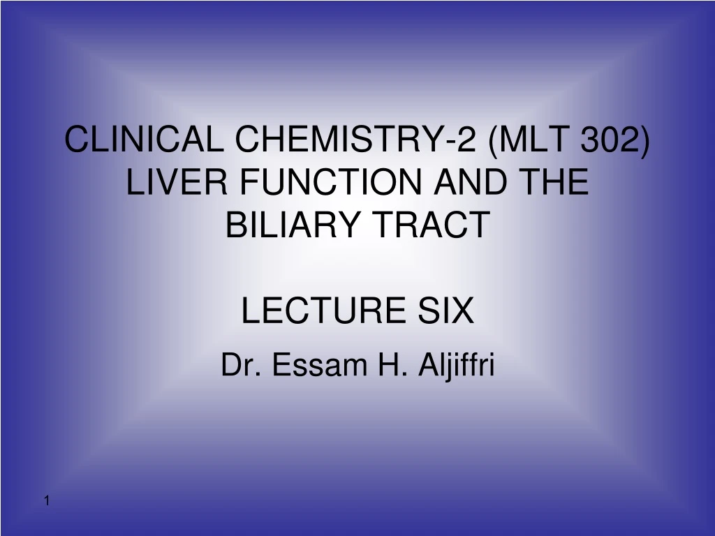 clinical chemistry 2 mlt 302 liver function and the biliary tract lecture six