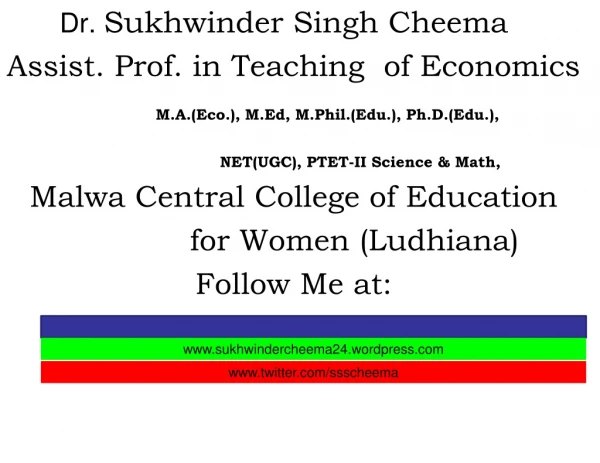 Dr. Sukhwinder Singh Cheema Assist. Prof. in Teaching of Economics