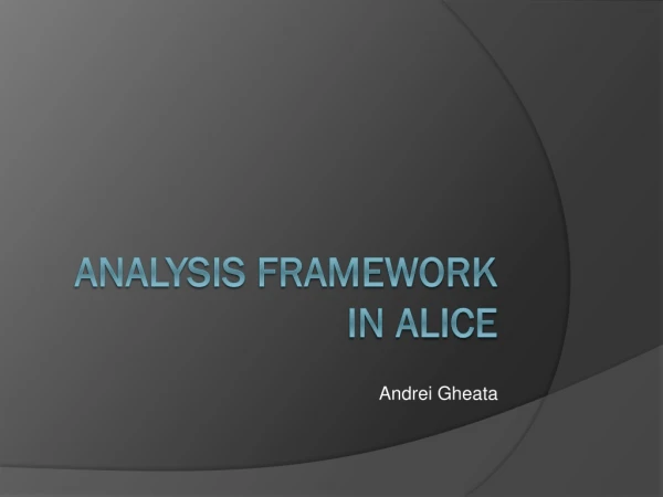 Analysis framework in ALICE
