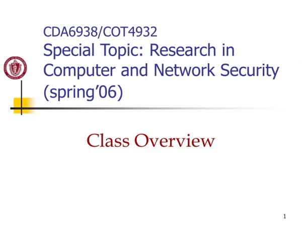 CDA6938/COT4932 Special Topic: Research in Computer and Network Security (spring’06)