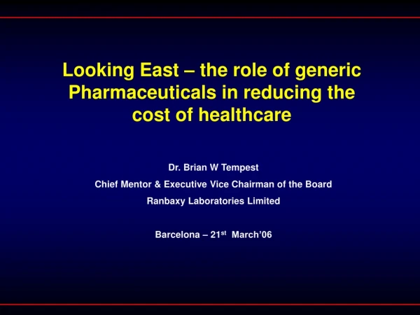 Looking East – the role of generic Pharmaceuticals in reducing the cost of healthcare