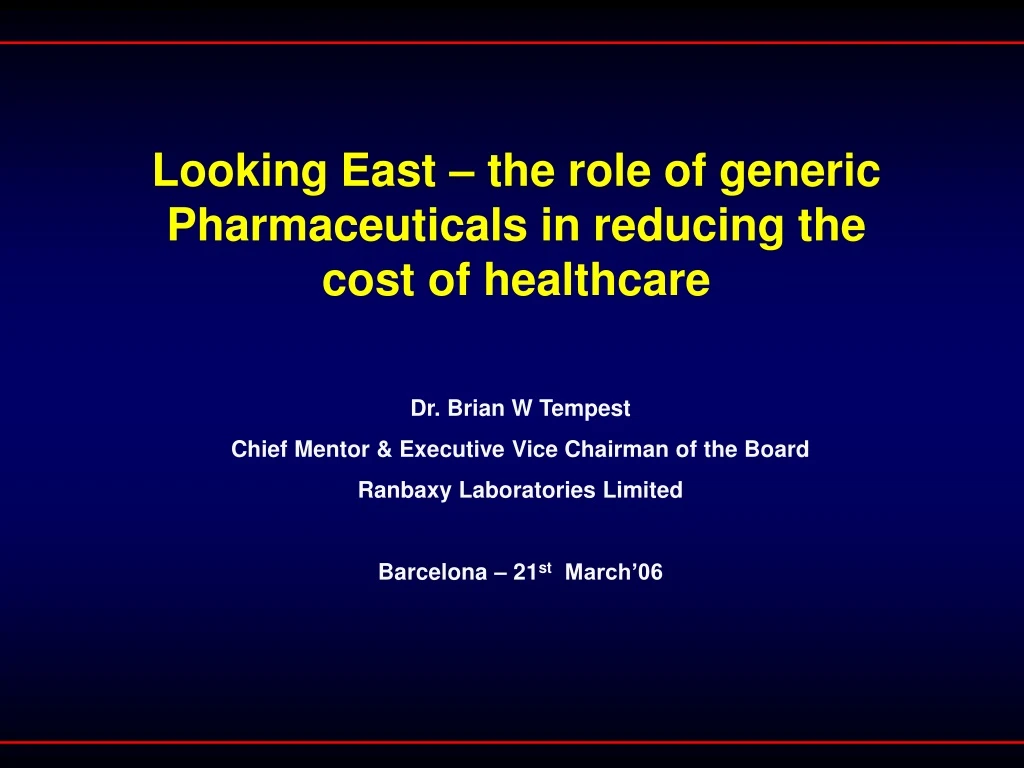 looking east the role of generic pharmaceuticals in reducing the cost of healthcare