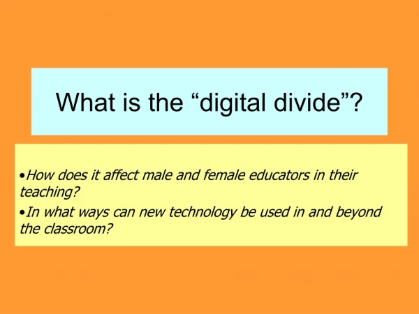 What is the “digital divide”?