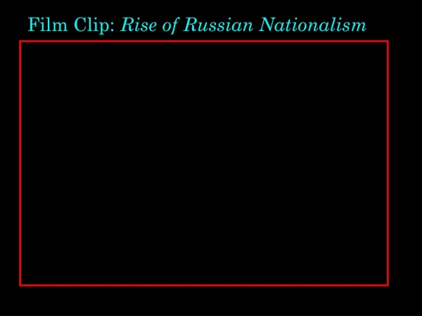 Film Clip: Rise of Russian Nationalism