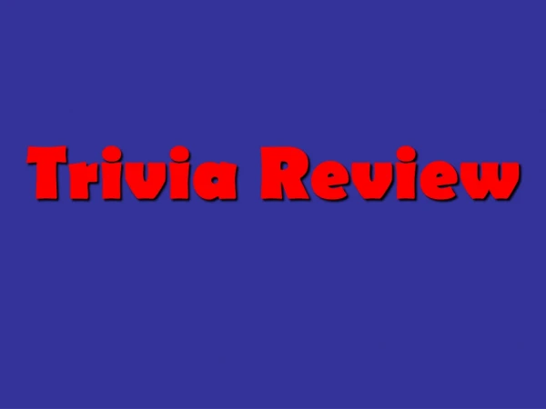 Trivia Review