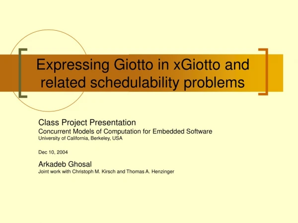 Expressing Giotto in xGiotto and related schedulability problems