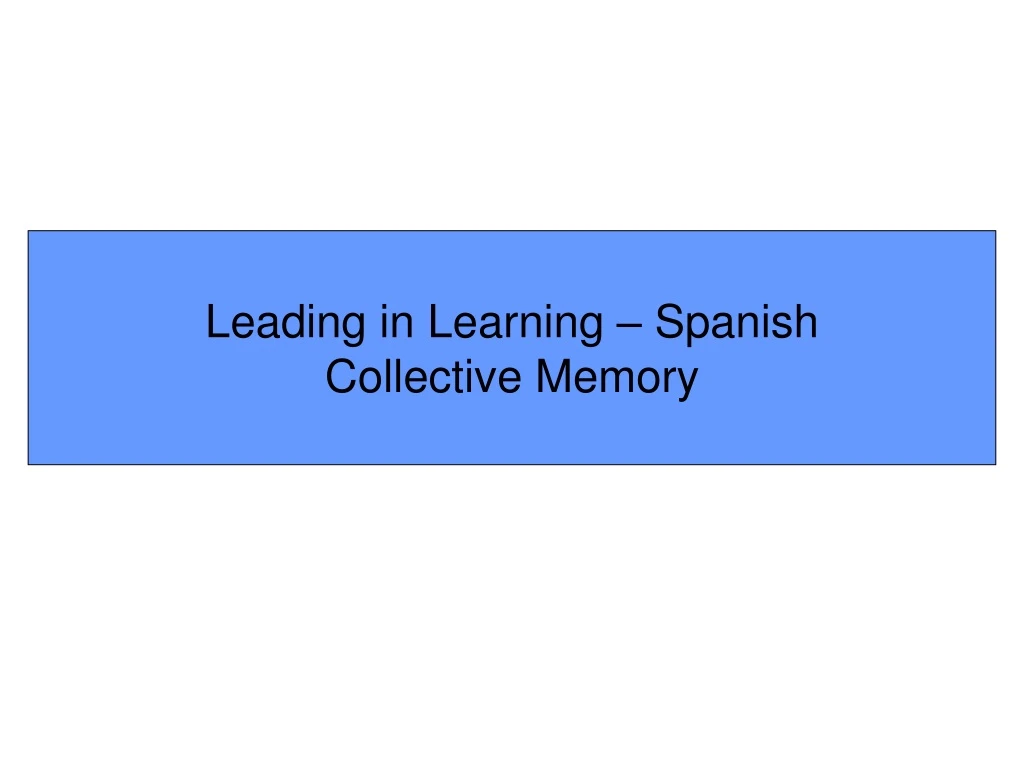 leading in learning spanish collective memory