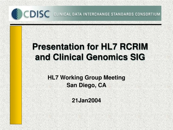 Presentation for HL7 RCRIM and Clinical Genomics SIG