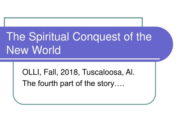 The Spiritual Conquest of the New World