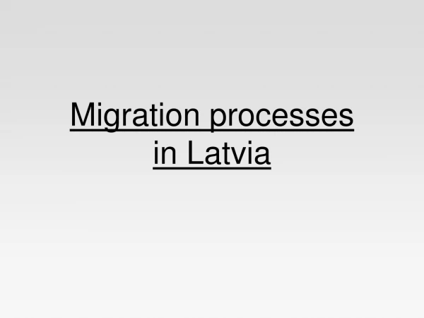 Migration processes in Latvia