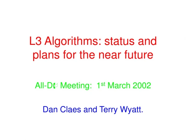 L3 Algorithms: status and plans for the near future
