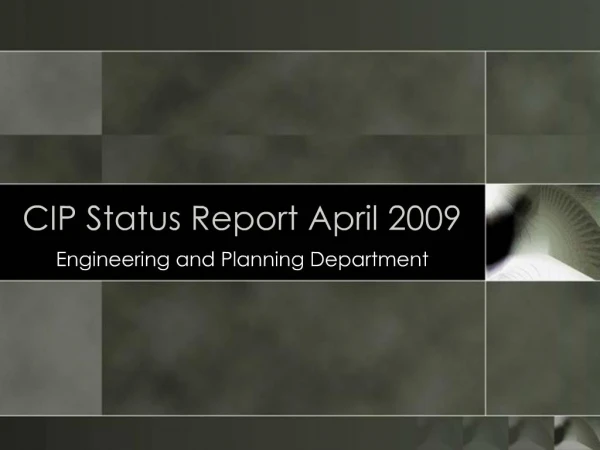 CIP Status Report April 2009