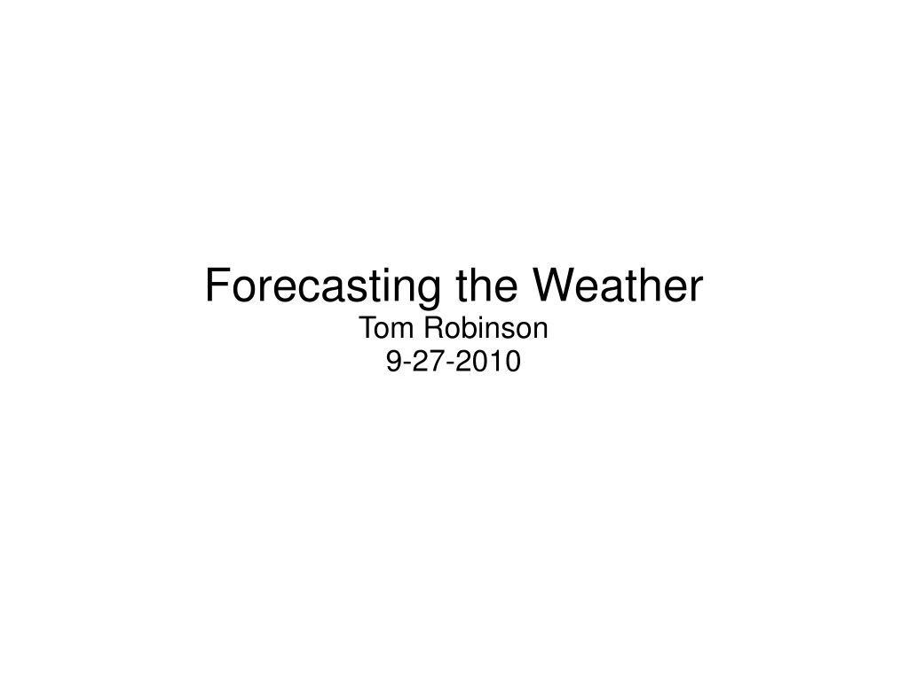 forecasting the weather tom robinson 9 27 2010